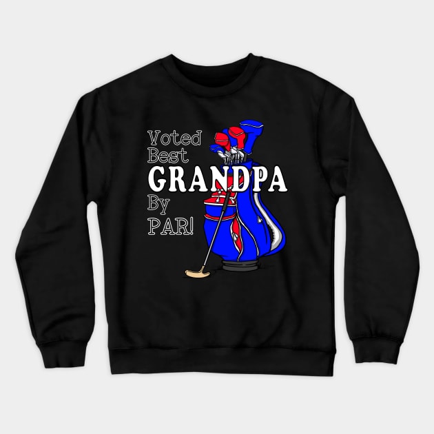 VOTED BEST GRANDPA BY PAR! Golfing Grandpa Crewneck Sweatshirt by ScottyGaaDo